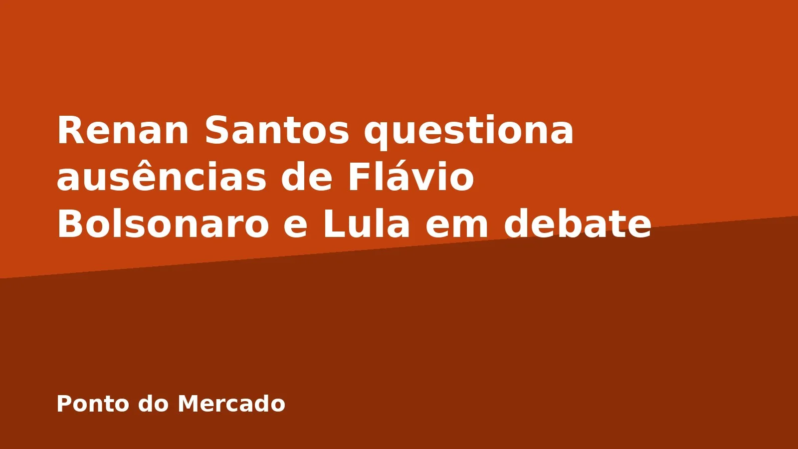 Renan Santos questiona ausências de Flávio Bolsonaro e Lula em debate