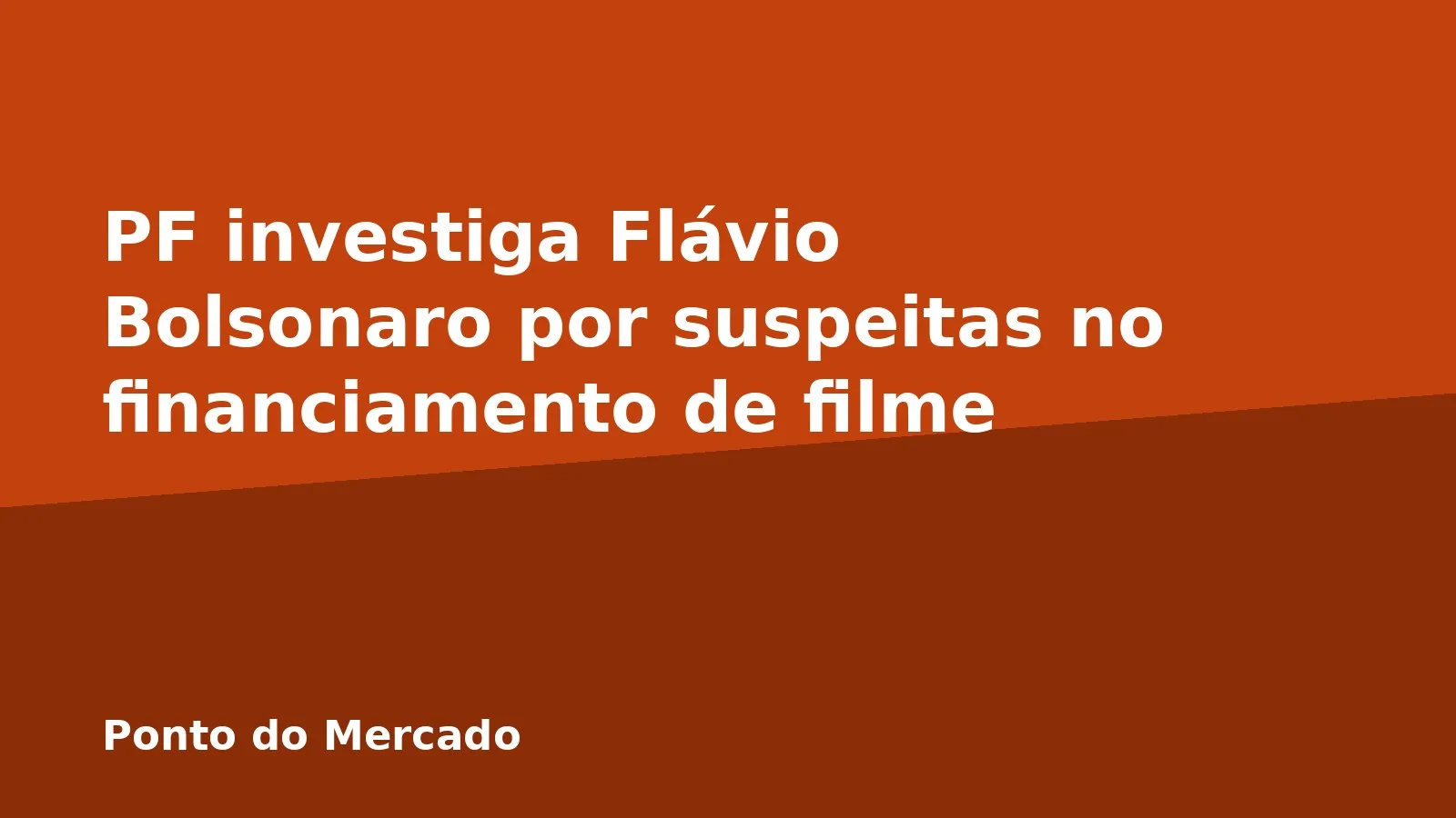 PF investiga Flávio Bolsonaro por suspeitas no financiamento de filme