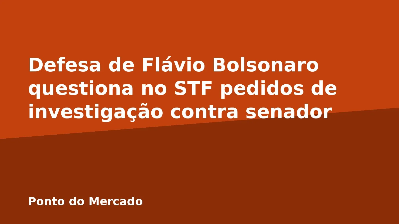 Defesa de Flávio Bolsonaro questiona no STF pedidos de investigação contra senador