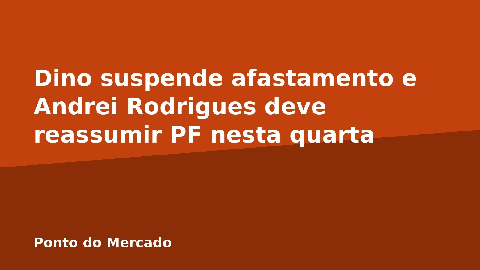 Dino suspende afastamento e Andrei Rodrigues deve reassumir PF nesta quarta