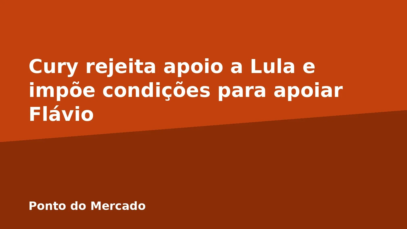 Cury rejeita apoio a Lula e impõe condições para apoiar Flávio