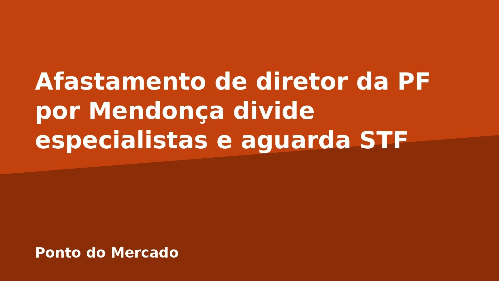 Afastamento de diretor da PF por Mendonça divide especialistas e aguarda STF