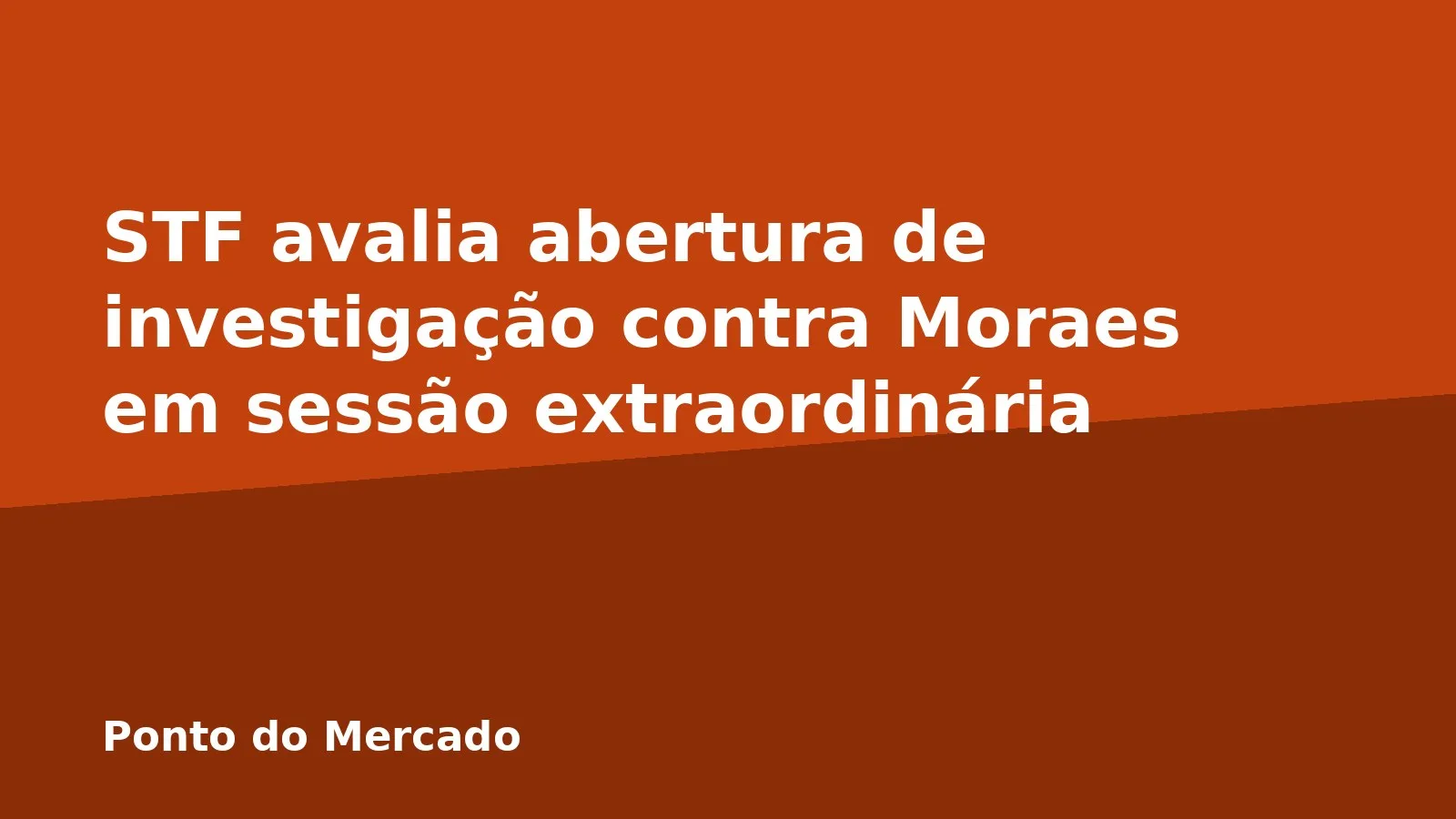 STF avalia abertura de investigação contra Moraes em sessão extraordinária