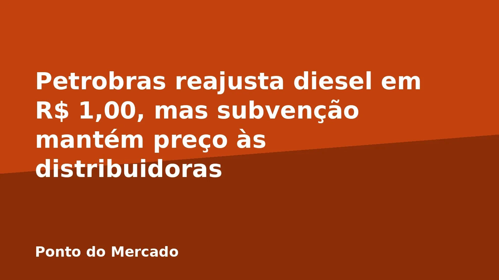 Petrobras reajusta diesel em R$ 1,00, mas subvenção mantém preço às distribuidoras
