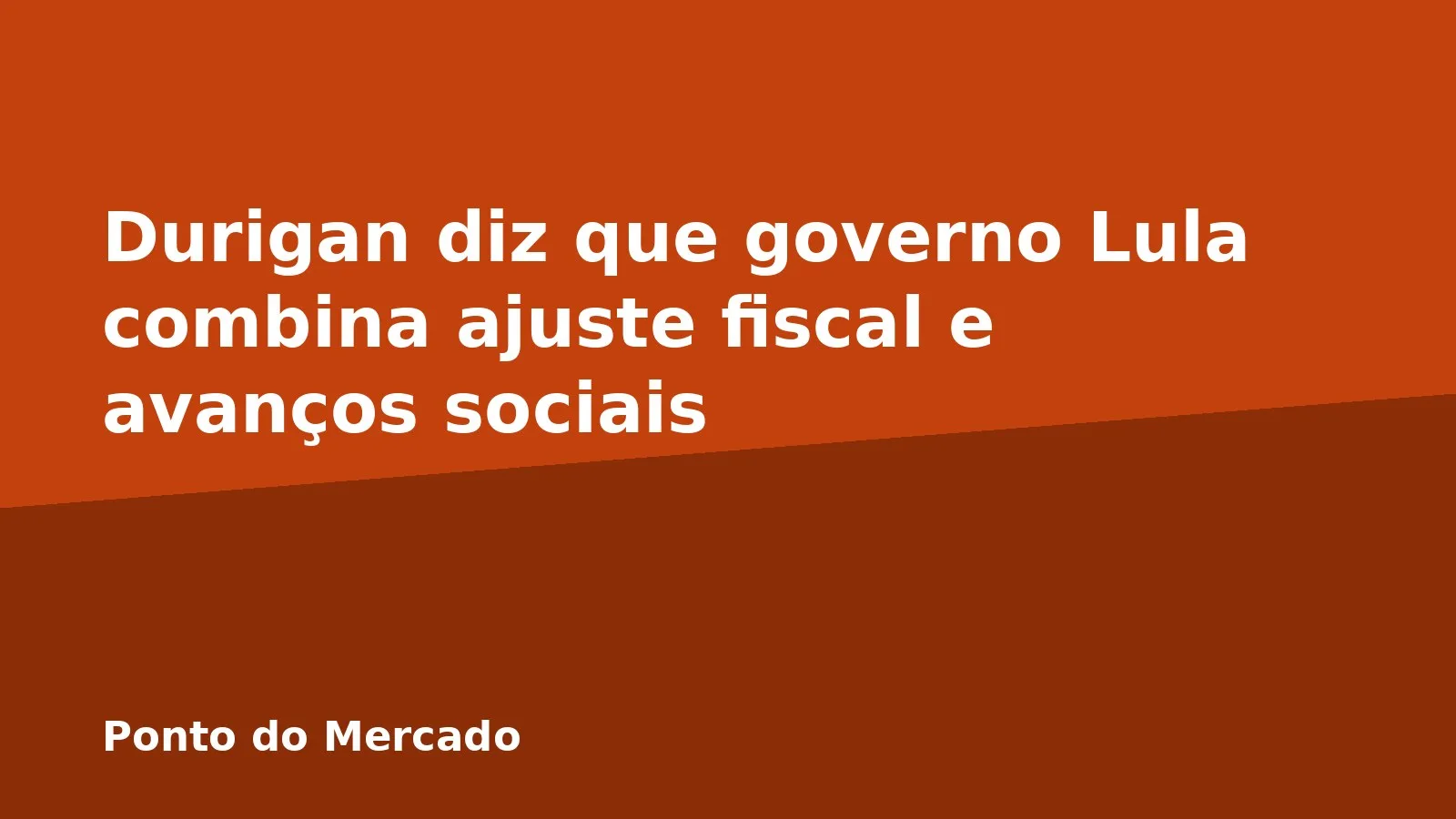 Durigan diz que governo Lula combina ajuste fiscal e avanços sociais