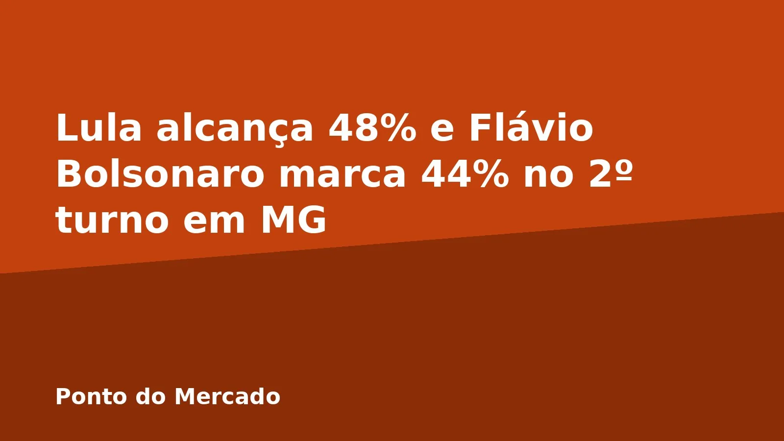 Lula alcança 48% e Flávio Bolsonaro marca 44% no 2º turno em MG