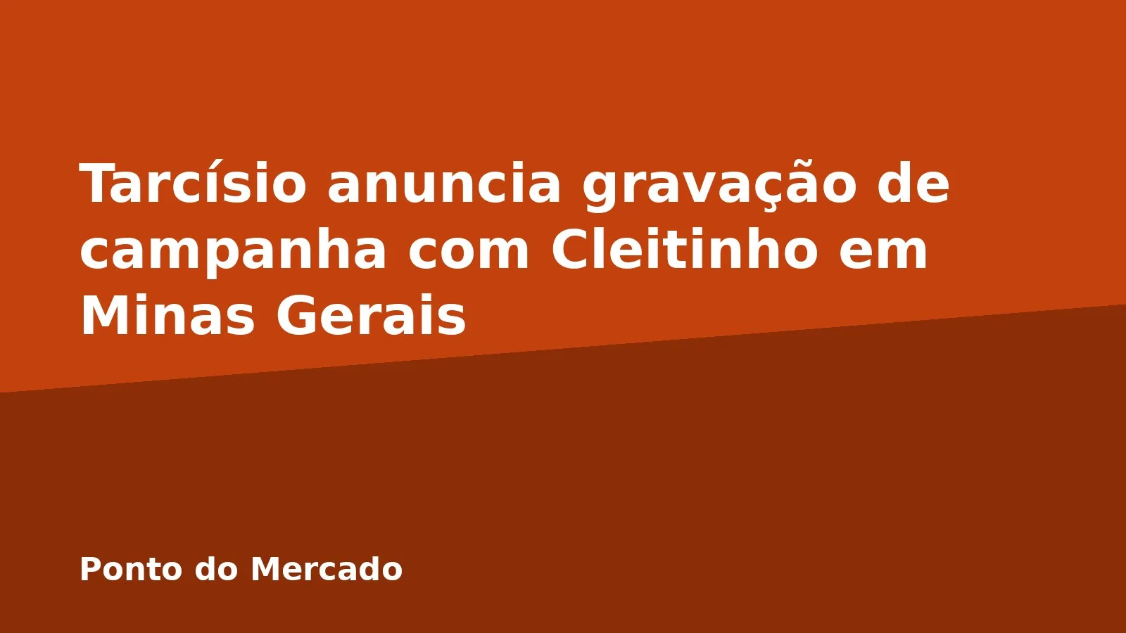 Tarcísio anuncia gravação de campanha com Cleitinho em Minas Gerais