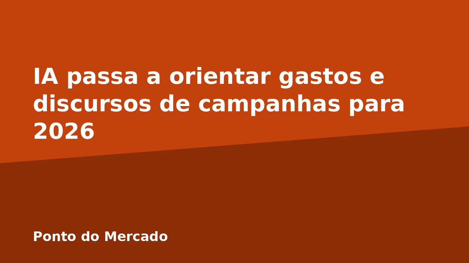 IA passa a orientar gastos e discursos de campanhas para 2026