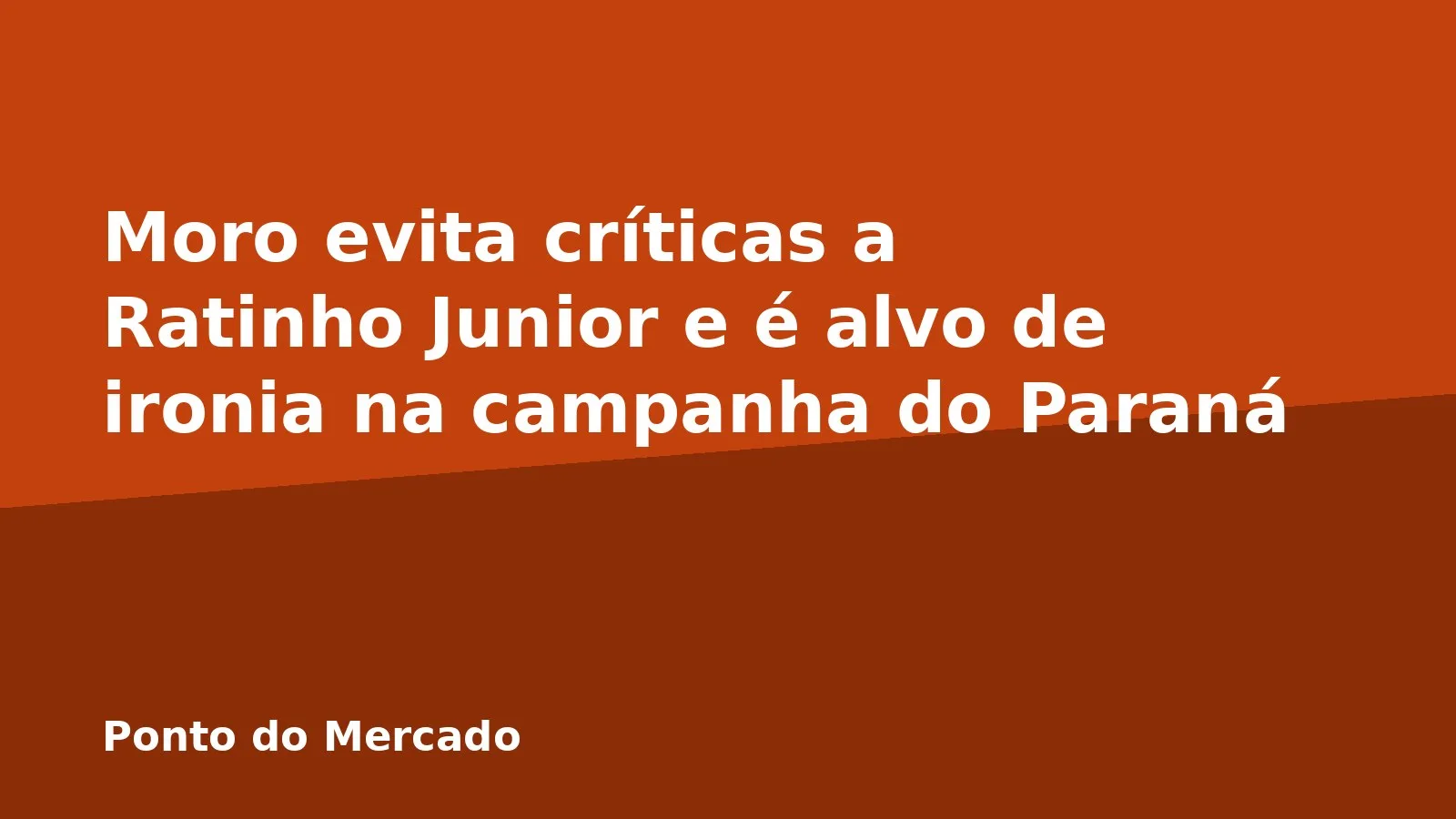 Moro evita críticas a Ratinho Junior e é alvo de ironia na campanha do Paraná
