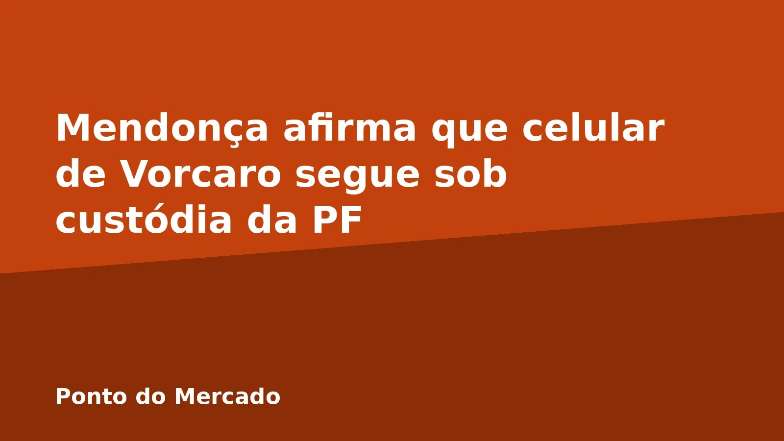 Mendonça afirma que celular de Vorcaro segue sob custódia da PF