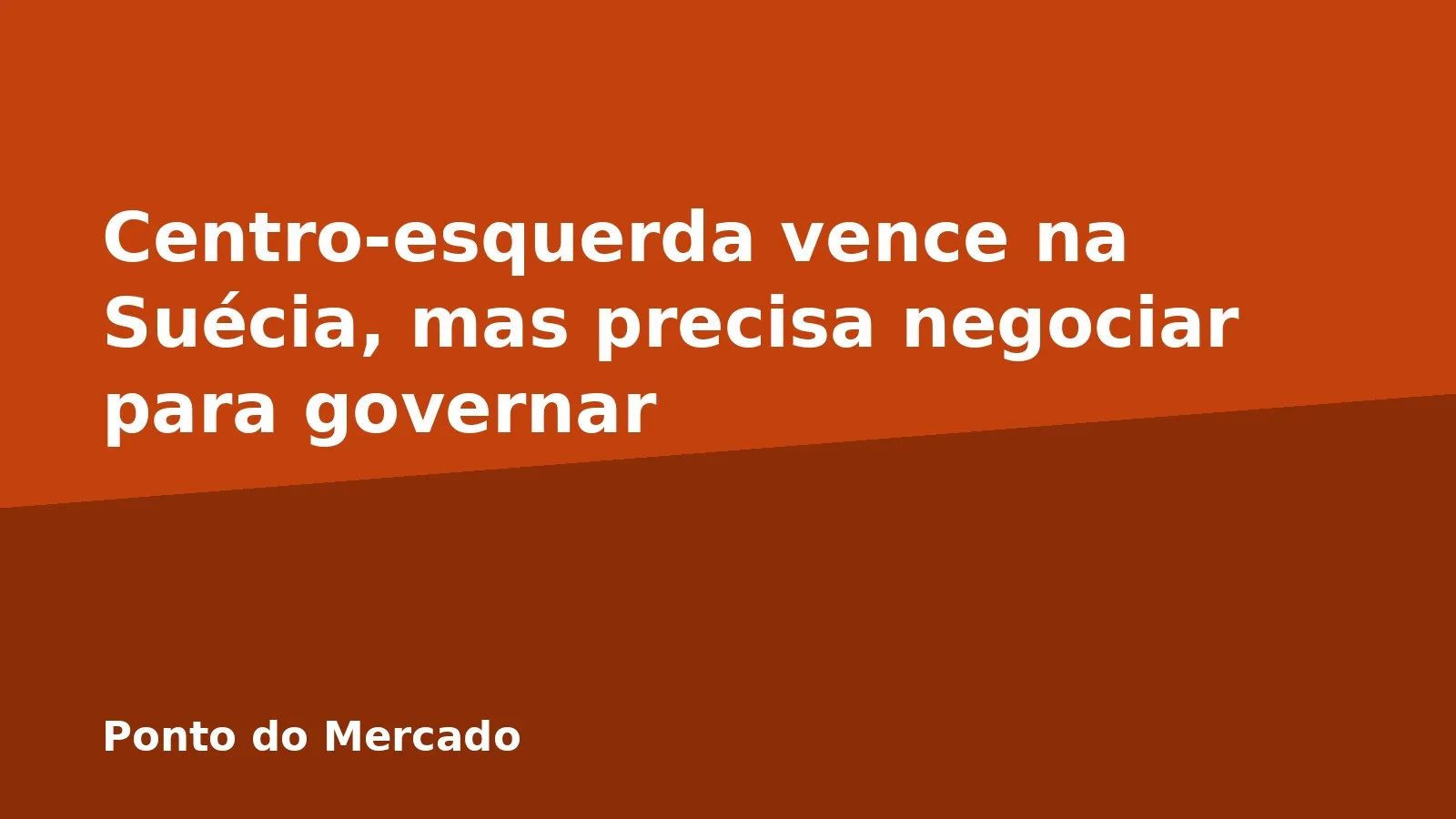 Centro-esquerda vence na Suécia, mas precisa negociar para governar