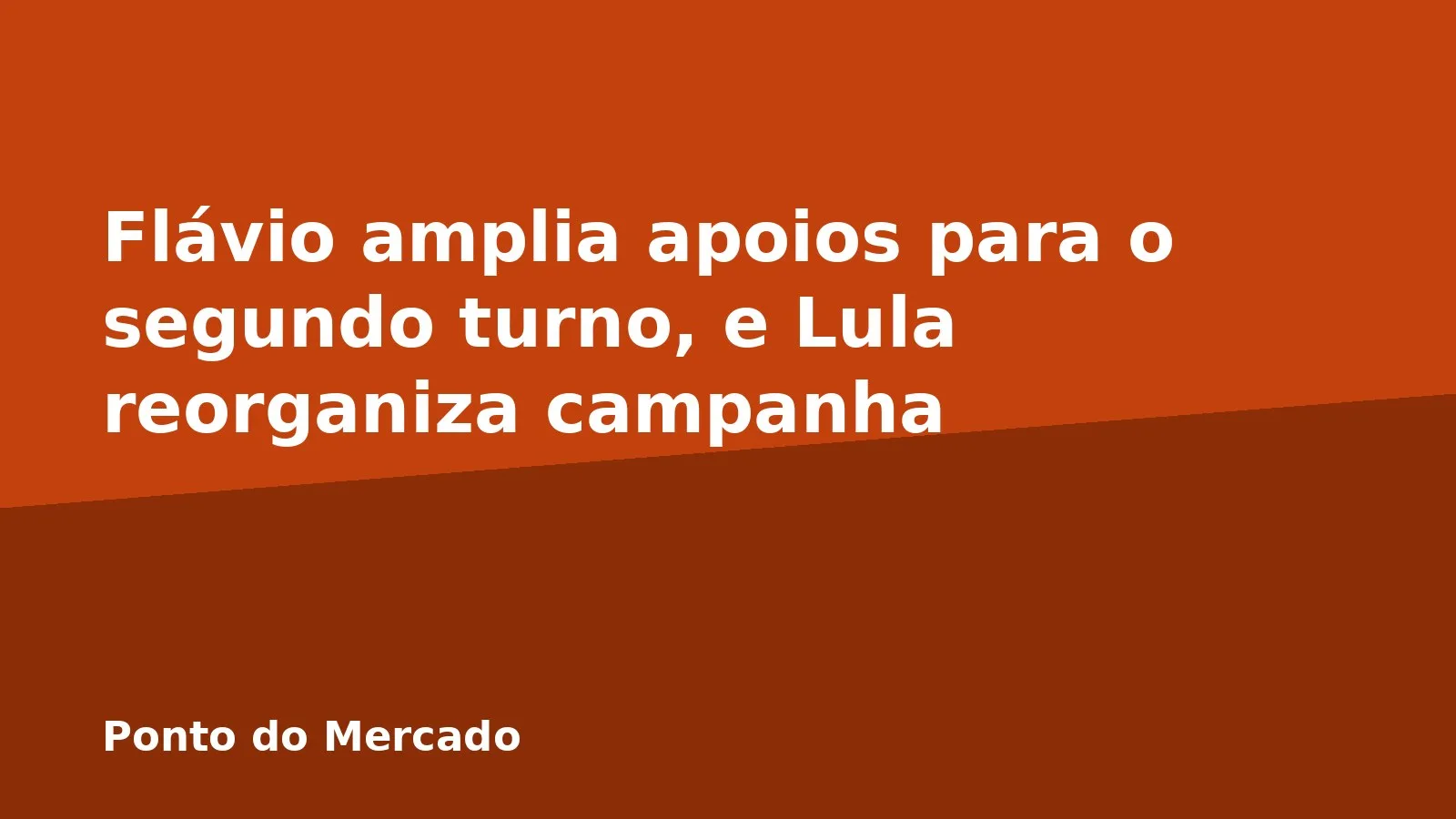 Flávio amplia apoios para o segundo turno, e Lula reorganiza campanha