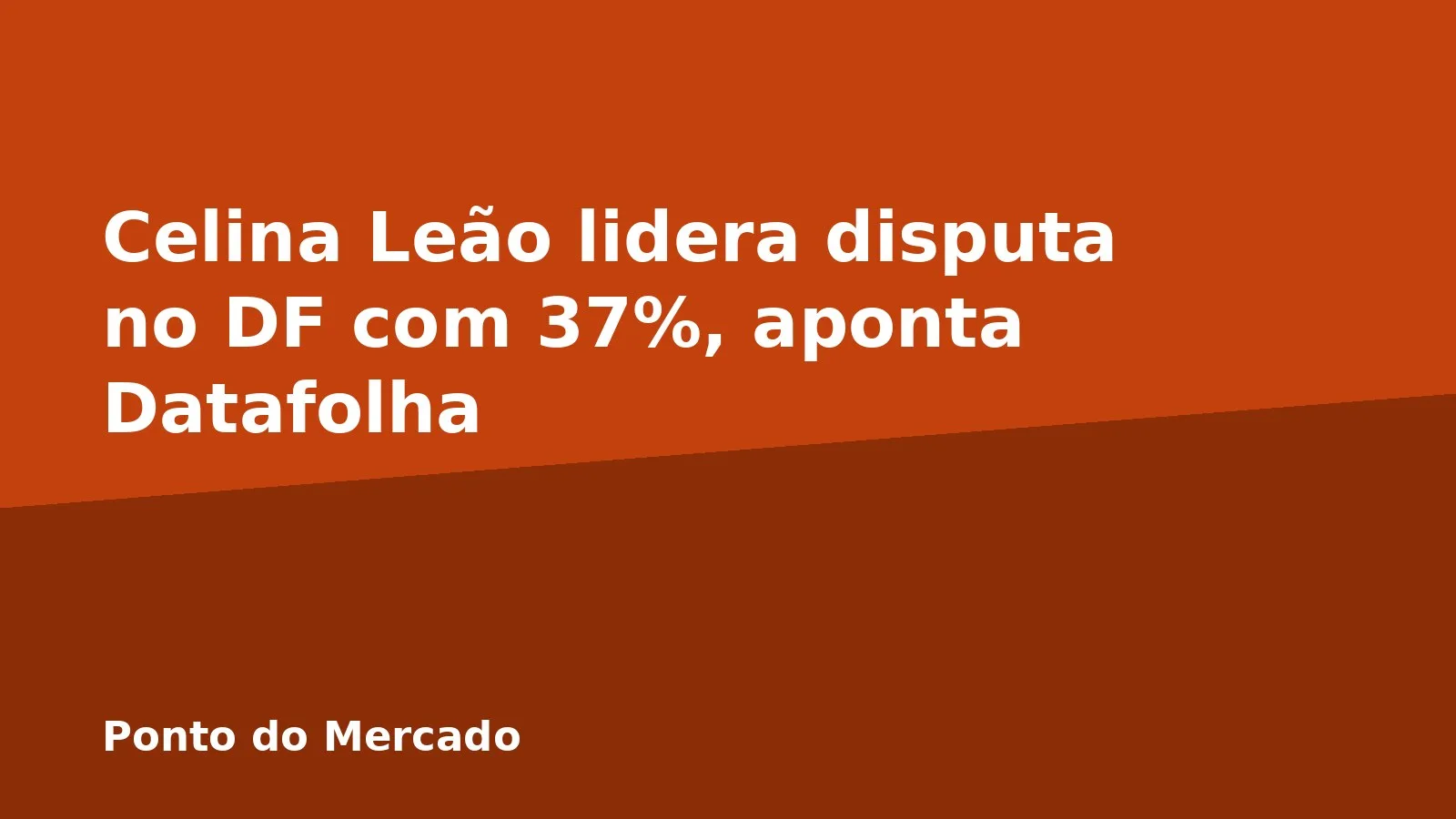 Celina Leão lidera disputa no DF com 37%, aponta Datafolha