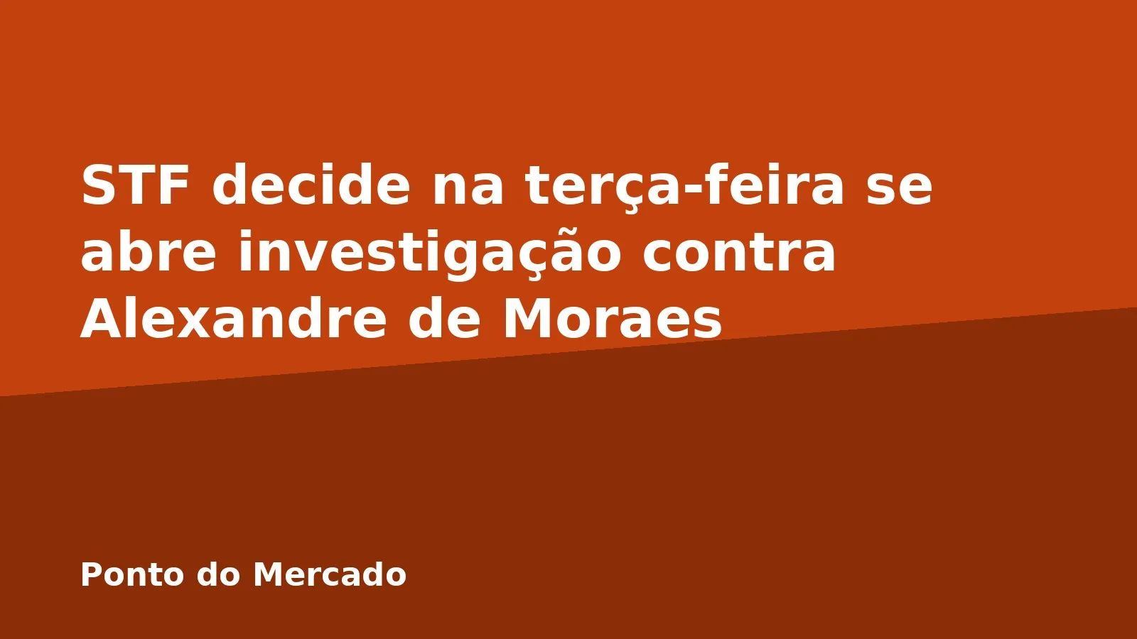 STF decide na terça-feira se abre investigação contra Alexandre de Moraes
