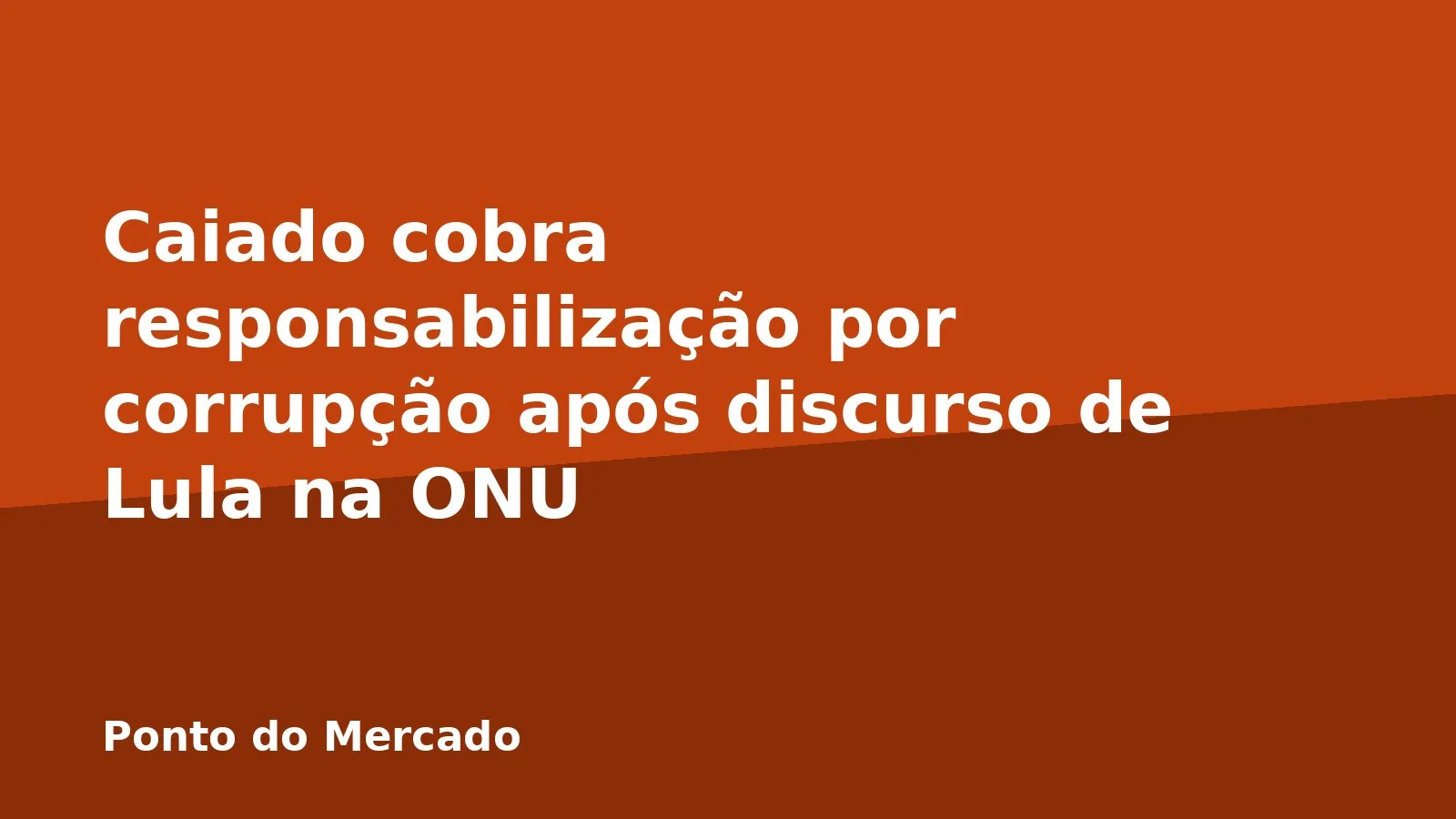 Caiado cobra responsabilização por corrupção após discurso de Lula na ONU
