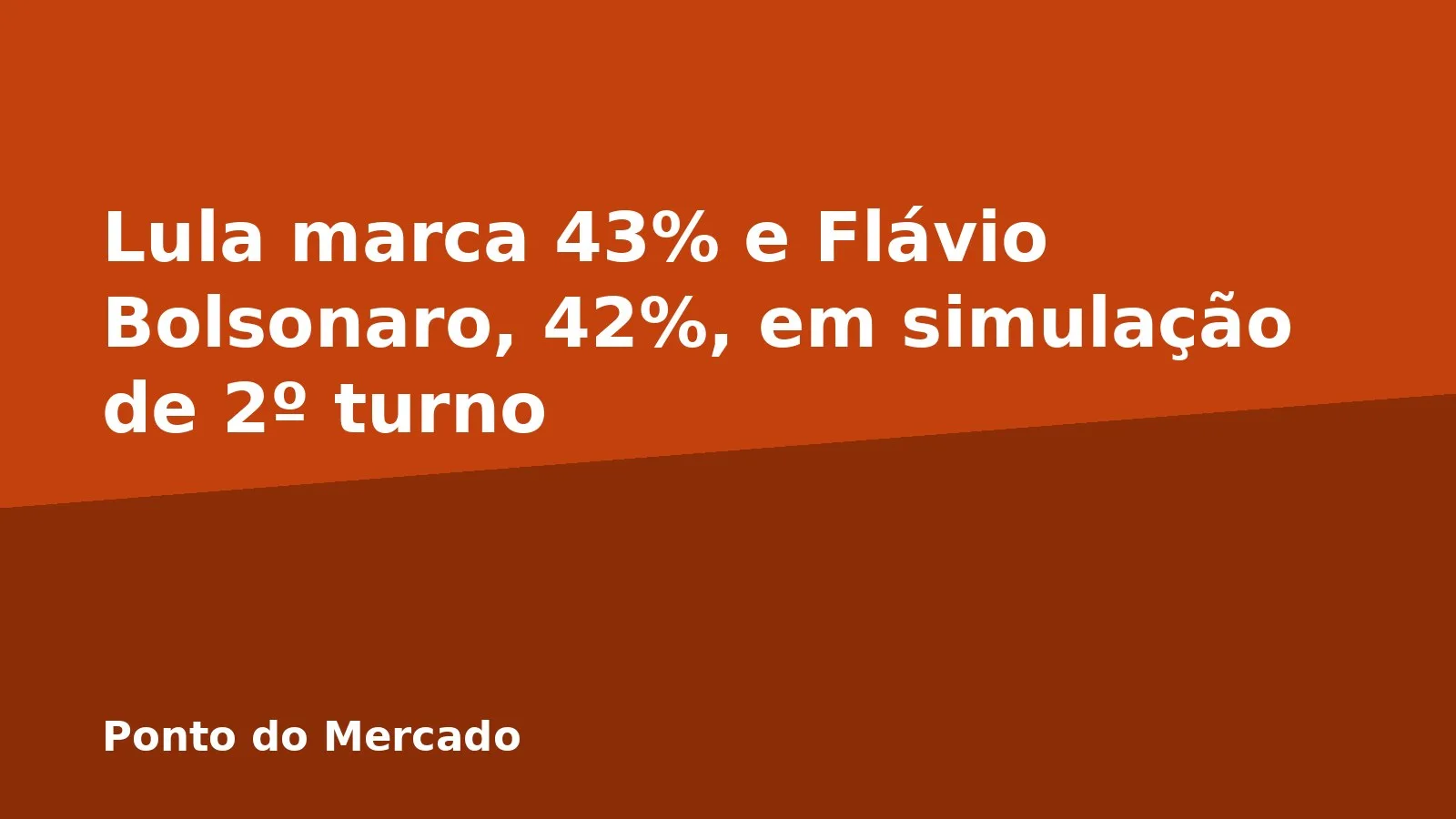 Lula marca 43% e Flávio Bolsonaro, 42%, em simulação de 2º turno