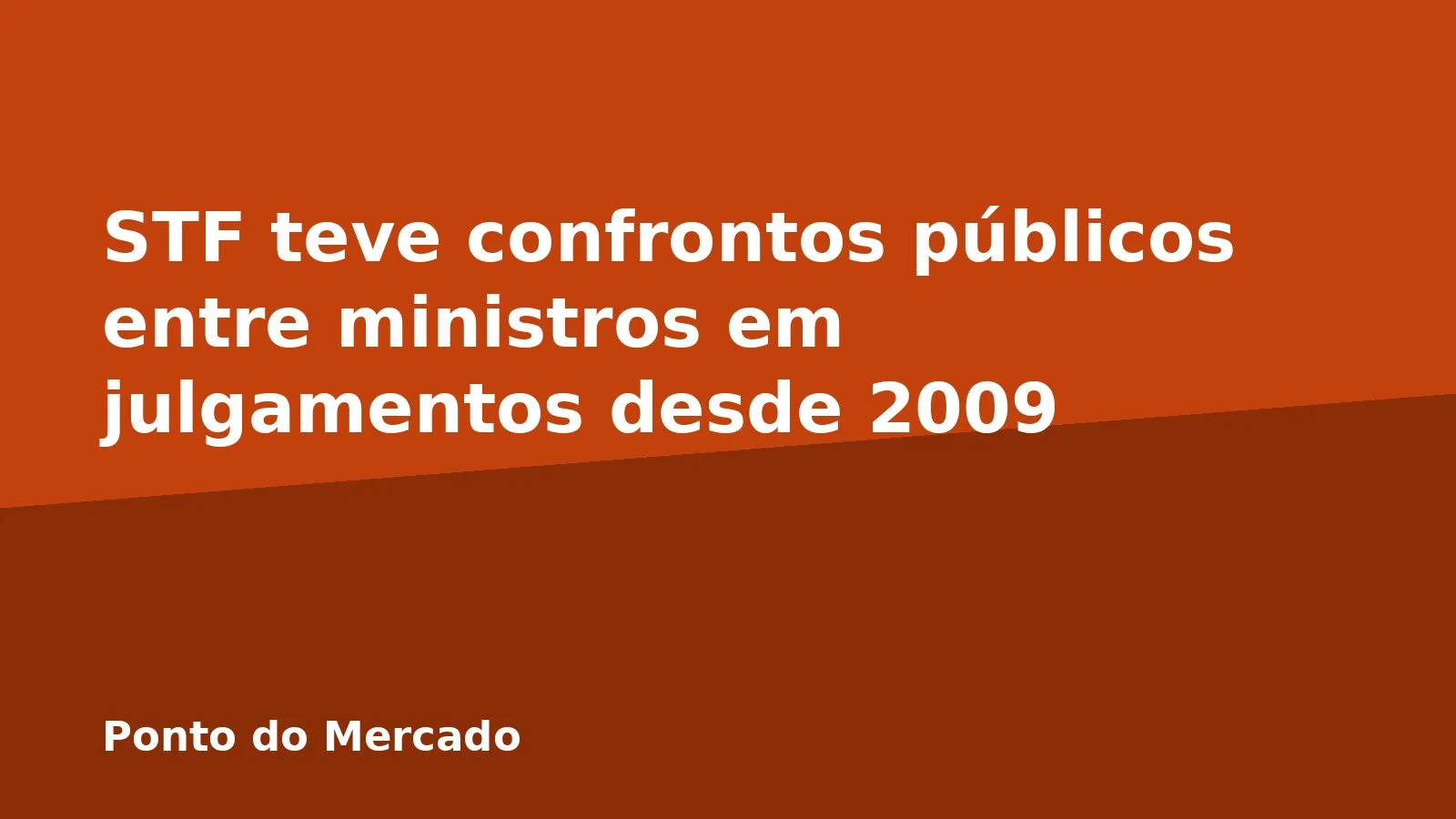 STF teve confrontos públicos entre ministros em julgamentos desde 2009