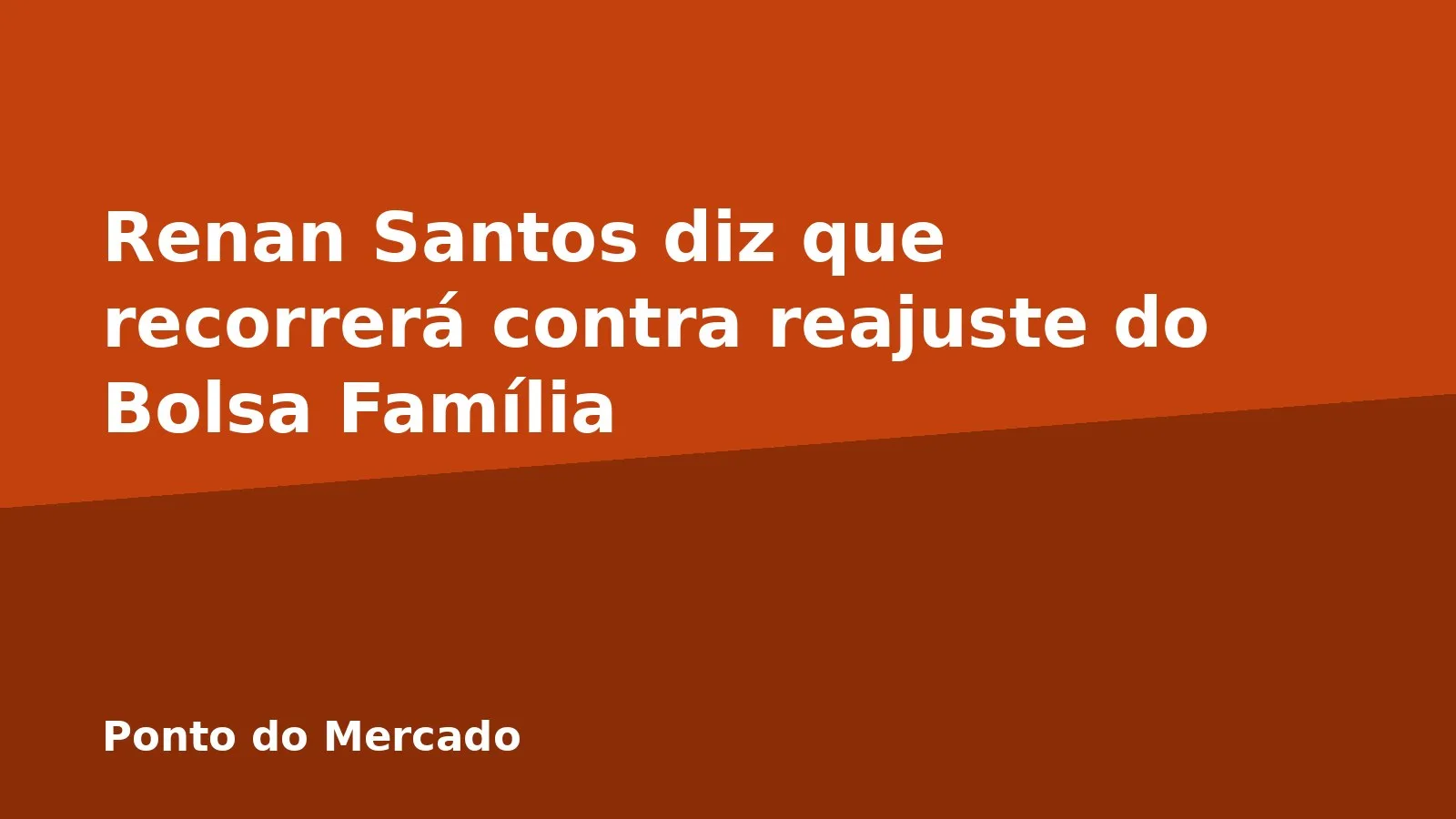 Renan Santos diz que recorrerá contra reajuste do Bolsa Família