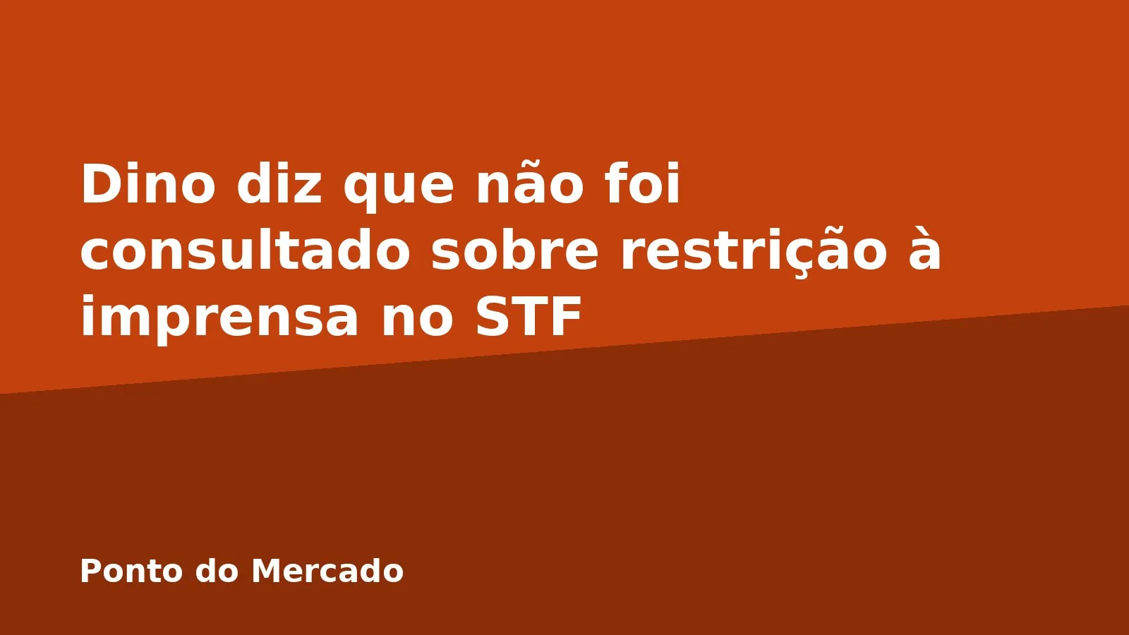 Dino diz que não foi consultado sobre restrição à imprensa no STF