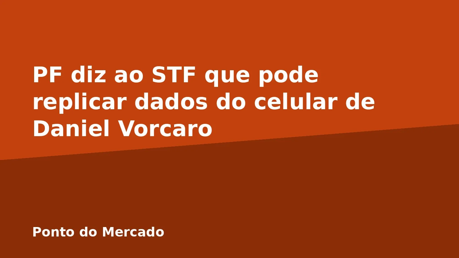 PF diz ao STF que pode replicar dados do celular de Daniel Vorcaro